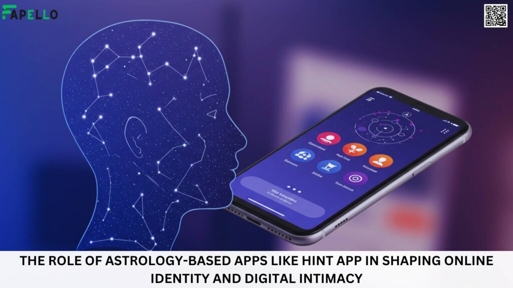 The Role Of Astrology-Based Apps Like Hint App In Shaping Online Identity And Digital Intimacy